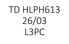 TD HLPH613 L3PC 26/03 9h45