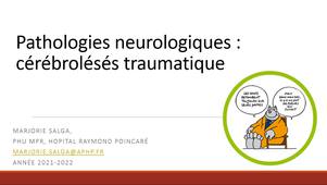 Pathologie neurologique : la personne cérébrolésée traumatique. Dr Salga