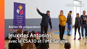 Jeux des Antonins - Atelier de préparation avec Sport Adapté et IME Sarigné