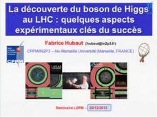 Conférence LUPM de Fabrice Hubaut sur La découverte du boson de Higgs au LHC.