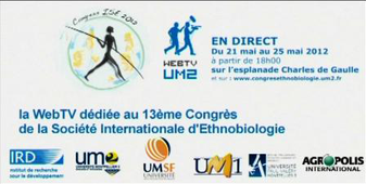 La WebTV de l'UM2 dédiée au 13ème Congrès de la Société Internationale d'Ethnobiologie en direct du Corum de Montpellier. Emission du lundi 21 mai 2012.