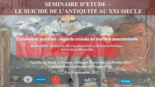 Séminaire d’étude : le suicide, de l’antiquité au XXIème siècle - Esclaves et suicides : regards croisés en matière assurantielle
