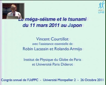 59e Congrès National UDPPC - 'Le méga séisme et le tsunami du 11 mars 2011 au Japon' présenté par Vincent Courtillot.