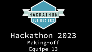 Hackathon IUT Béziers 2023 - Sobriété énergétique et numérique. Making of de l'équipe 13