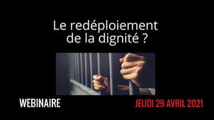 Les conditions d'incarcération sous le contrôle des juges : éléments d'actualité - Le redéploiement de la dignité ?