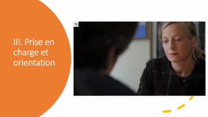 Module 2 - Partie 3 - Prise en charge et orientation, avec vidéo ANNA