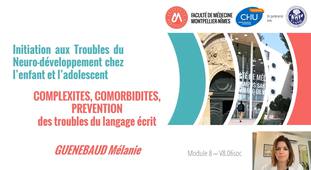 Complexité, comorbidités et prévention des troubles du langage écrit – M. GUENEBAUD, Orthophoniste