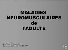 Les Maladies Neuromusculaires de l'adulte. Dr PELLEGRINI