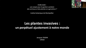 Les plantes invasives : un perpétuel ajustement à notre monde (Jacques TASSIN - Chercheur écologue du CIRAD)
