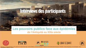 Les pouvoirs publics face aux épidémies (de l’Antiquité au XXIe siècle) - Interviews des participants