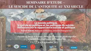 Séminaire d’étude : le suicide, de l’antiquité au XXIème siècle - Le suicide politique,  le suicide en politique et les politiques du suicide - Réflexions sur le rapport entre suicide et politique