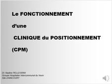 Fonctionnement d'une Clinique du Positionnement et de la Mobilité. Dr PELLEGRINI