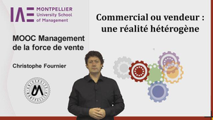 Mooc Management de la force de vente - Commercial ou vendeur : une réalité hétérogène