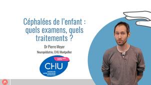 DUPEMG 2.2 : Céphalées de l'enfant, quels exames, quels traitements ? - Pierre Meyer