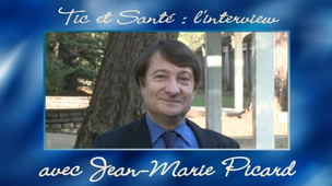 Tic et Santé, l'interview de Jean-Marie Picard.
