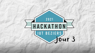 IUT BEZIERS - HACKATHON 2021 - TROISIEME JOUR