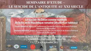 Séminaire d’étude : le suicide, de l’antiquité au XXIème siècle - Le suicide de Caton comme symbole  de la fin de la République romaine (étude d’un tableau)