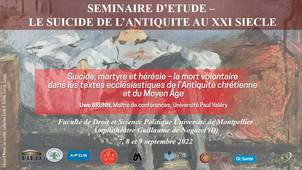 Séminaire d’étude : le suicide, de l’antiquité au XXIème siècle - Suicide, martyre et hérésie – la mort volontaire  dans les textes ecclésiastiques de l’Antiquité chrétienne  et du Moyen Âge