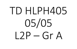 TD HLPH405 groupe A 05/05 13h15