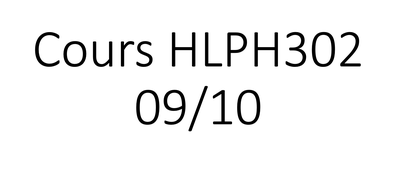 Cours HLPH302 vendredi 09/10