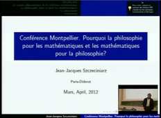 Séminaire HiPhiS : 'Pourquoi la philosophie pour les mathématiques et les mathématiques pour la philosophie' anime par Jean-Jacques Szczeciniarz.