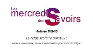 MDS - Le refus scolaire anxieux - Hélène DENIS