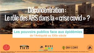 Les pouvoirs publics face aux épidémies - Déconcentration : Le rôle des ARS dans la « crise covid » ?