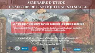 Séminaire d’étude : le suicide, de l’antiquité au XXIème siècle - Le « suicide » cellulaire dans le cadre de la biologie générale