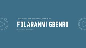 Concours 5 minutes pour convaincre | 2021 | Replay finale | Folaranmi Gbenro